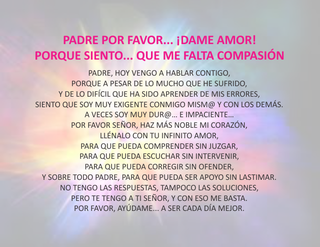 Padre por favor...dame amor,porque siento que me falta compasión